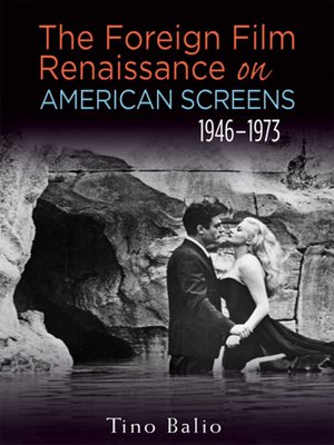 cover image of The Foreign Film Renaissance on American Screens, 1946–1973